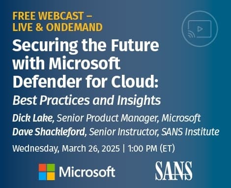 Webcast: Securing the Future with Microsoft Defender for Cloud- Best practices and Insights March 26 2025